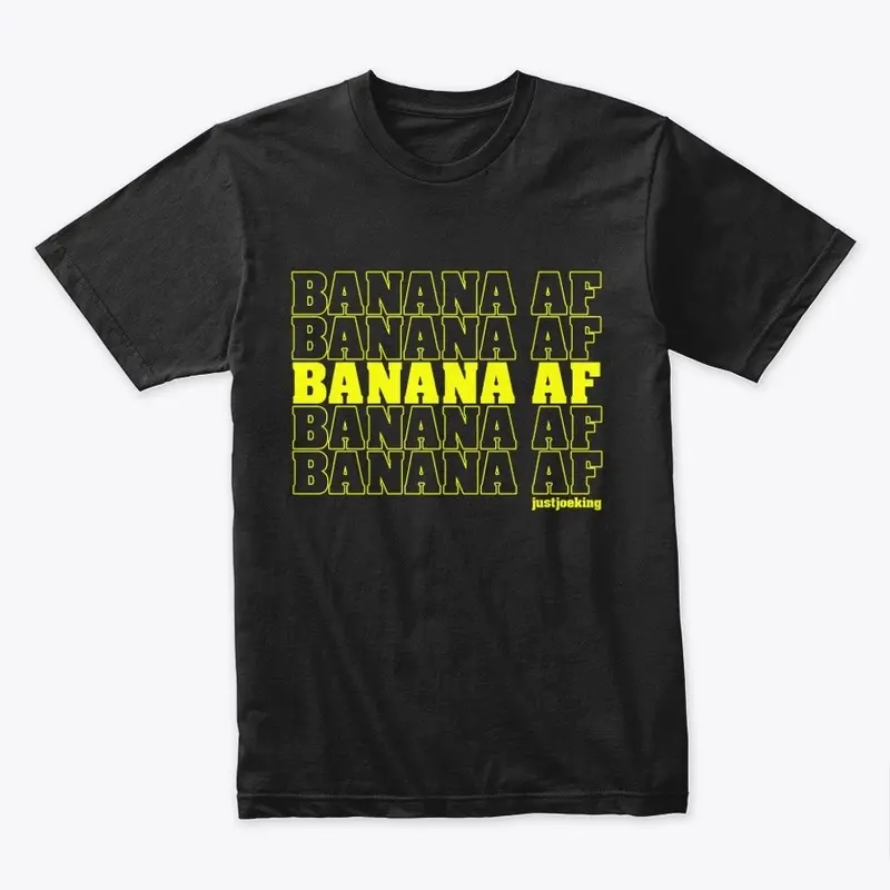 Banana AF T-Shirt